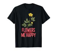 Flowers Make Me Happy (Flower Graphic) T-Shirt