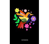 Flowers Notebook: Floral Bird Otomi Mexican Embroidery Style Mexicano Mexicana | 6X9" 120 Pages Medium Ruled Beautiful Floral Notebook (Journal For Girls )