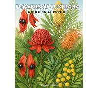 Flowers of Australia: A Coloring Adventure: A Nature Coloring Book of Iconic Australian Wildflowers