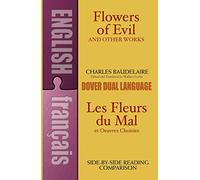 Flowers of Evil and Other Works / Les Fleurs du Mal et Oeuvres Choisies: A Dual-Language Book (Dover Dual Language French)