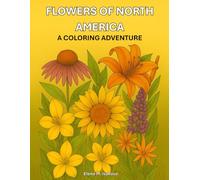 Flowers of North America: A Coloring Adventure: 30 Realistic Wildflower Coloring Pages with Fun Nature Facts