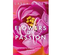 Flowers of Passion - VerfA14hrerische Rosen: Roman, Layla-Hagen, Lamat.
