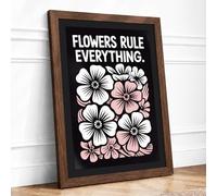 Flowers Rule Everything Typography Framed Wall Art Print A2 (59.4×42cm) Walnut, Wall Decor for Living Room, Bedroom, Office & Home, Ready to Hang, Art Gift