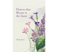 Flowers that Bloom in the Snow