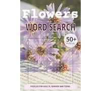 Flowers Word Search Book: Easy to Read Flower Themed Word Search Puzzle Book | 6x9 inches (15.24x22.86 cm), 50+ Puzzles, 110 pages | Perfect for Vacations, Holidays and Free-Time.