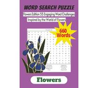 Flowers Word Search Puzzle Book: A Nostalgic Word Search Experience with 55 Engaging Flower-Themed Challenges for Calm, Focus, and Mental Balance - A Perfect Travel Word Search Book for Adults