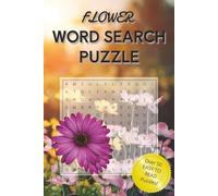 Flowers Word Search Puzzle Book:: Flower-Themed Word Searches - Large print, Easy-to-Read Puzzles About Flowers, Gardening, and More | 6x9 Inches, 110 ... Vacations, Holidays, or Relaxing Free Time