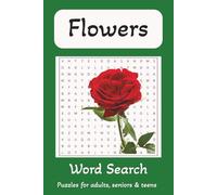 Flowers Word Search Puzzle Book: Flowers Word Search Puzzles with Easy to Read Print about Flowers, Nature, Beauty of Nature and More | 6x9 Inches. ... Gift for Vacations, Holidays and Relaxation