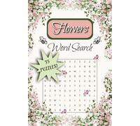 Flowers Word Search: Word Searches with Easy to Read Print | About Flowers, Botanicals and more | 6x9, Easy to Read Print | 110 pages, 55 Puzzles | Fun and relaxing for All Ages
