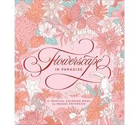 Flowerscape in Paradise: A Tropical Coloring Book