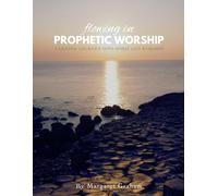 Flowing in Prophetic Worship: A Deeper Journey into Spirit-Led Worship