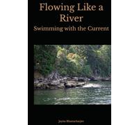 Flowing Like a River: Swimming with the Current