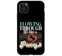 Flowing through life like a Pisces Case for iPhone 11 Pro Max