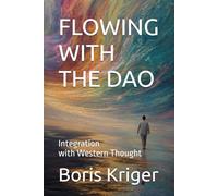 FLOWING WITH THE DAO: Integration with Western Thought: 3 (Philosophical Questions)