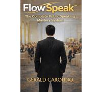 FlowSpeak™: The Complete Public Speaking Mastery System