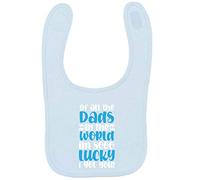 Flox Creative Baby Blue Bib of All The Dads in The World Lucky I Got You T-Shirt
