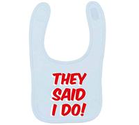 Flox Creative Baby Blue Bib They Said I Do T-Shirt