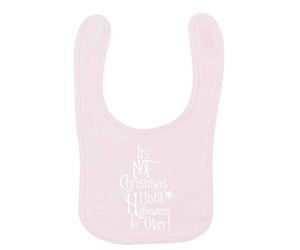 Flox Creative Baby Pink Bib It's Not Christmas Until Halloween is Over