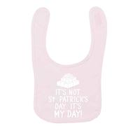Flox Creative Baby Pink Bib Not St Patricks Day its My Day
