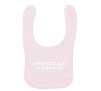 Flox Creative Baby Pink Bib Thank God 2020 is Over with