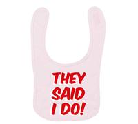 Flox Creative Baby Pink Bib They Said I Do T-Shirt