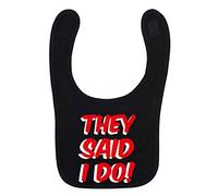 Flox Creative Black Bib They Said I Do T-Shirt