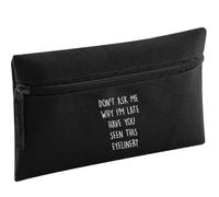 Flox Creative Black Pencil Case Don't Ask why I'm Late