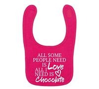 Flox Creative Bright Pink Bib Some People Need Love I Need Chocolate