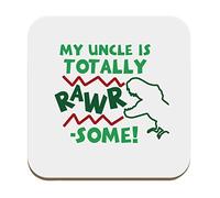 Flox Creative Coaster My Uncle is Totally Rawrsome