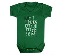 Flox Creative Don't Make me Call My Big Sister Short Sleeve Baby Vest Bodysuit Babygrow Green