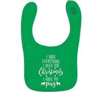 Flox Creative Green Bib Everything I Need Christmas Pug
