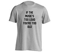 Flox Creative If The Music's Too Loud You're Too Old T-Shirt Small - 2XL Grey