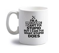 Flox Creative I'm a mechanic I can't fix stupid but I can fix what stupid does 10 oz ceramic mug