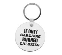Flox Creative Keyring If Only Sarcasm Burned Calories
