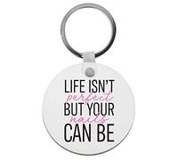Flox Creative Keyring Life Isn't Perfect Your Nails can be