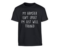 Flox Creative My Hamster Isn't Spoilt I'm just Well Trained Children's T-Shirt Ages 3-4 - 12-14 Black