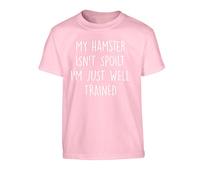 Flox Creative My Hamster Isn't Spoilt I'm just Well Trained Children's T-Shirt Ages 3-4 - 12-14 Light Pink