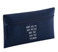 Flox Creative Navy Pencil Case Don't Ask why I'm Late