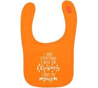 Flox Creative Orange Bib Everything I Need Christmas Pug