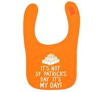 Flox Creative Orange Bib Not St Patricks Day its My Day