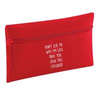 Flox Creative Red Pencil Case Don't Ask why I'm Late