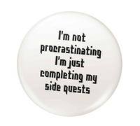Flox Creative Small 25mm Pin Badge Not Procrastinating I'm Completing my Side Quests