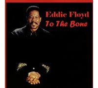 Floyd, Eddie - To the Bone