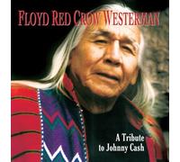 Floyd Red Crow Westerman - A Tribute To Johnny Cash by Floyd Red Crow Westerman (2012-05-03)