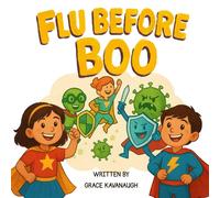 Flu Before Boo: Healthy Heroes: Promoting Healthy Habits in Young Kids
