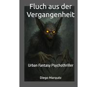 Fluch aus der Vergangenheit: Urban Fantasy Psychothriller (Jack Edwards-Saga)