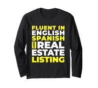 Fluent in English Spanish and Real Estate Listing Long Sleeve T-Shirt