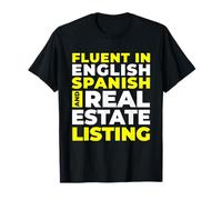 Fluent in English Spanish and Real Estate Listing T-Shirt