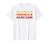 Fluent in Finance and Sarcasm Funny Financial Advisor Value Graphic T-Shirt, Men, White, S