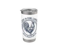 Fluent in Fowl Language Funny Rooster Chicken Pun Farm Stainless Steel Insulated Tumbler